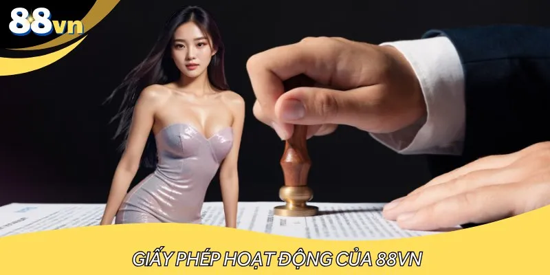Giấy phép hoạt động hợp pháp của nhà cái trực tuyến 88VN