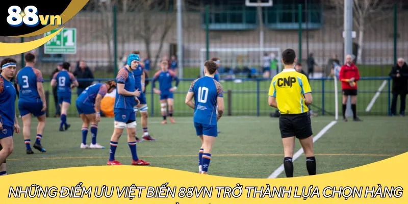 Những điểm ưu việt biến 88VN trở thành lựa chọn hàng đầu hiện nay