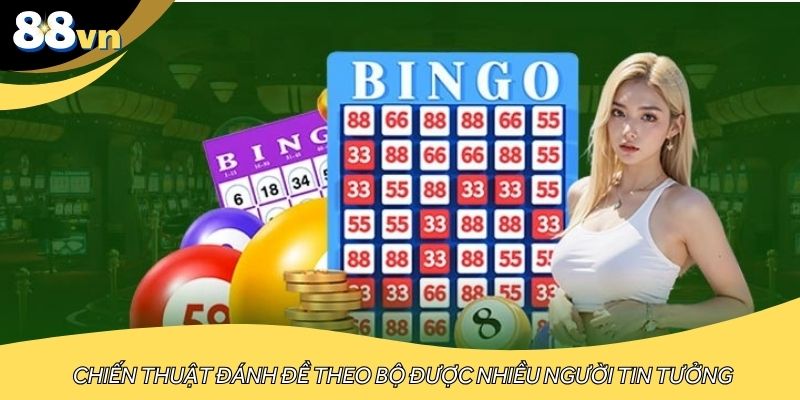 Chiến thuật đánh đề theo bộ được nhiều người tin tưởng