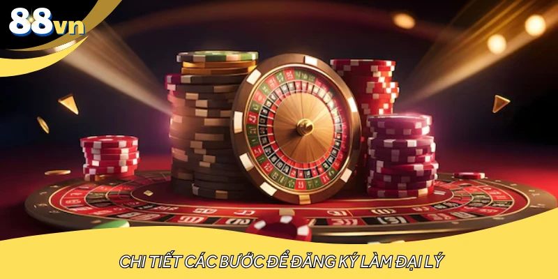 Chi tiết các bước để đăng ký làm đại lý