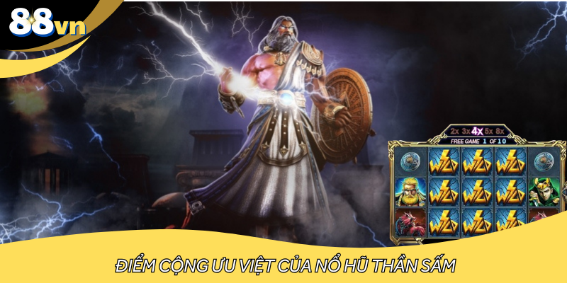 Điểm cộng ưu việt của nổ hũ thần sấm