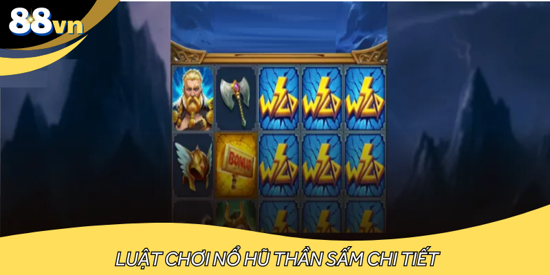 Luật chơi nổ hũ thần sấm chi tiết