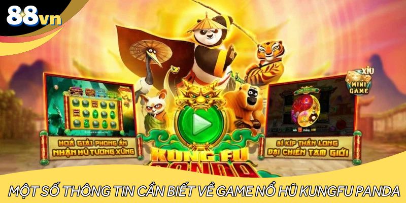 Một số thông tin cần biết về game nổ hũ Kungfu Panda
