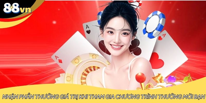 Nhận phần thưởng giá trị khi tham gia chương trình thưởng mời bạn
