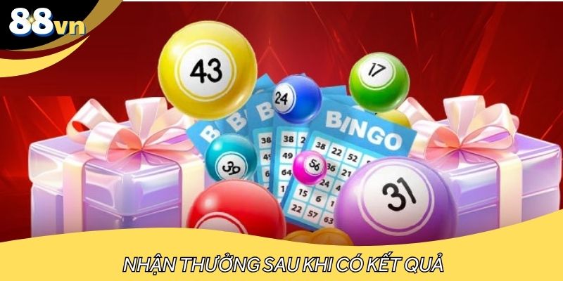 Nhận thưởng sau khi có kết quả