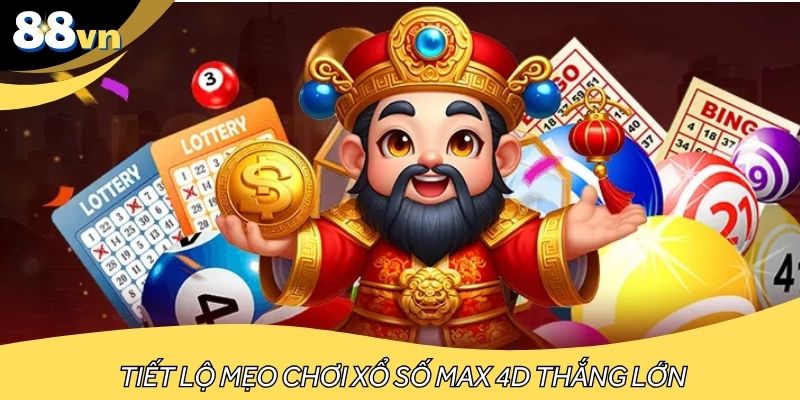 Tiết lộ mẹo chơi xổ số Max 4D thắng lớn