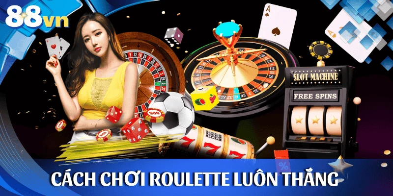 cach-choi-roulette-luon-thang