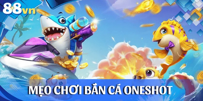 meo-choi-ban-ca-oneshot