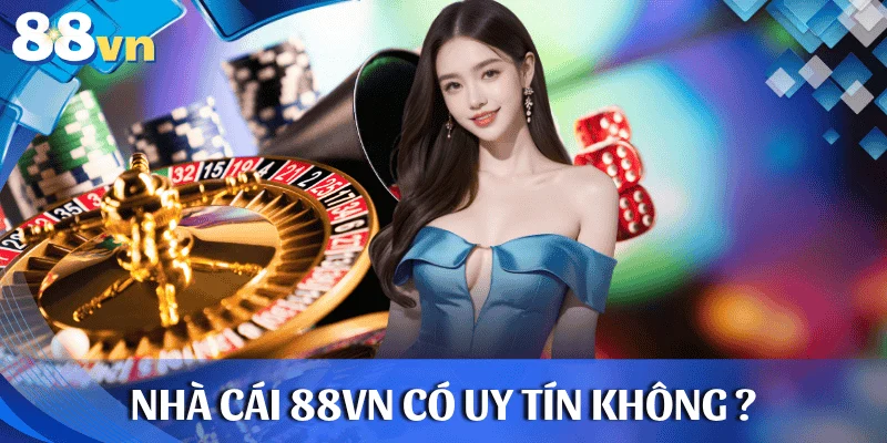 nha-cai-88vn-uy-tin-khong
