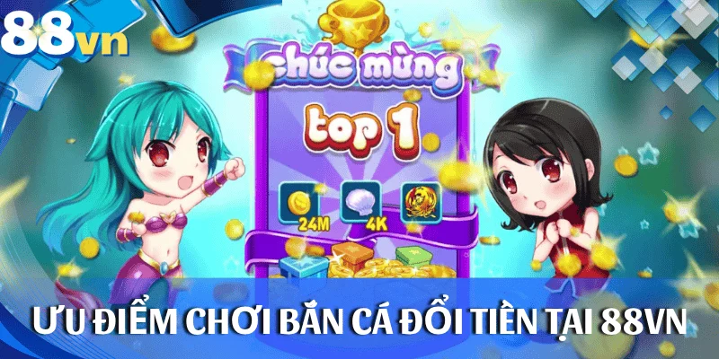 uu-diem-ban-ca-doi-tien-88vn