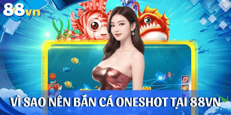 uu-diem-ban-ca-oneshot-88vn