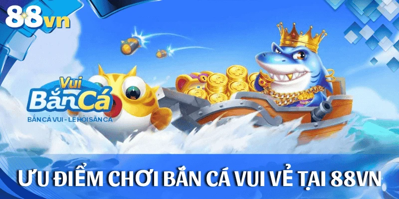 uu-diem-choi-Happy-Fishing-88vn