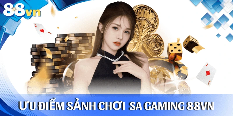 uu-diem-sanh-choi-SA-Gaming-88vn