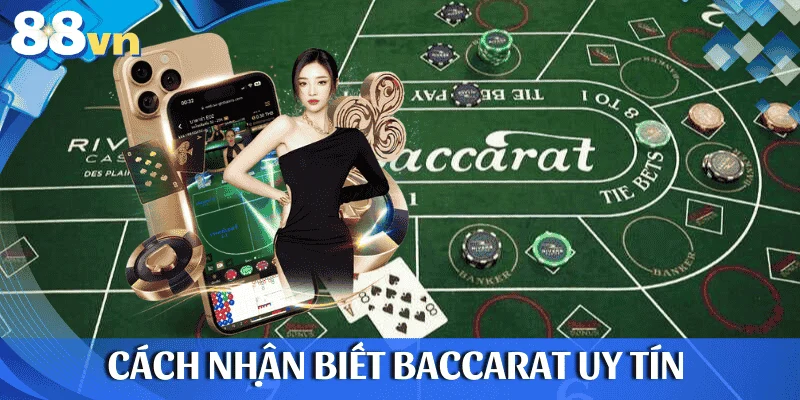 Cách nhận biết baccarat uy tín và tránh lừa đảo